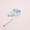 Quick Tips