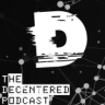 Decentered Podcast