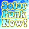 Solarpunk Now!